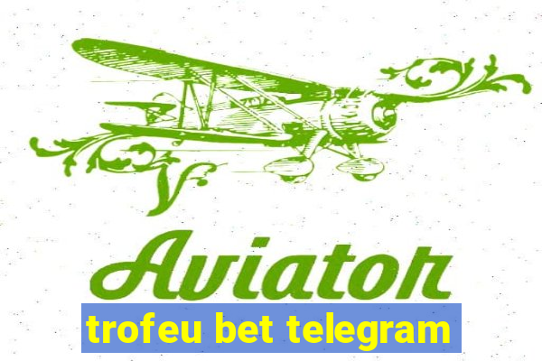 trofeu bet telegram